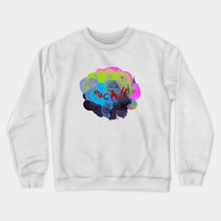 ouch!! Crewneck Sweatshirt